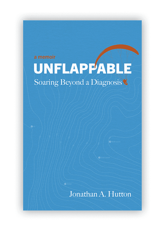 Cover of Unflappable: Soaring Beyond a Diagnosis by Jonathan A. Hutton